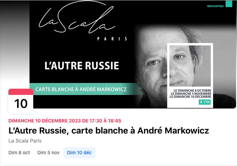 Bannière Facebook. La Scala de Paris. L|Autre Russie - Carte blanche à André Markowicz. La Russie de l'été de Kari Unksova. 2023-12-10